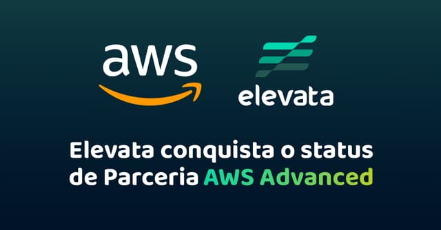 Elevata Conquista o Status de Parceria AWS Advanced